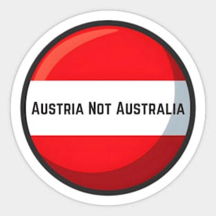 Austria not australia Sticker